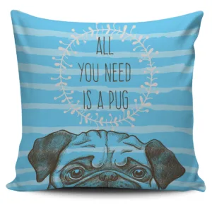 All You Need A Pug Throw Pillow With Inner Home Decor