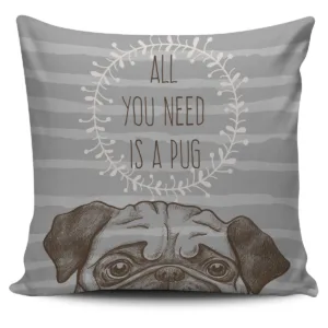 All You Need A Pug Throw Pillow With Inner Home Decor