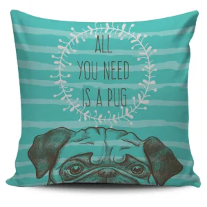 All You Need A Pug Throw Pillow With Inner Home Decor
